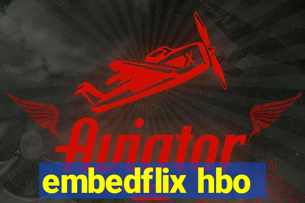 embedflix hbo